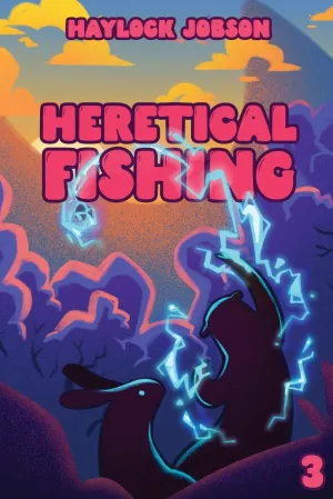 Heretical Fishing 3: A Cozy Guide to Annoying the Cults, Outsmarting the Fish, and Alienating Oneself Paperback  November 12, 2024